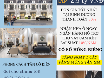 Nhà mặt phố Tân Uyên, cách TP mới chỉ 10 phút đi xe, nhà xây xong , sổ sẳn , giá 2,5x tỷ, CK 10 chỉ 1