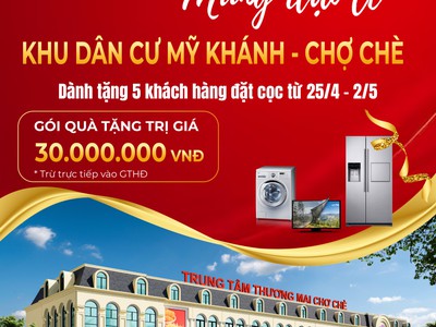 Dự án KDC MỸ Khánh Chợ Che - Tưng bừng ưu đãi dịp 30/4 0