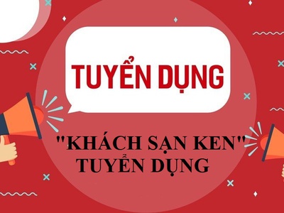 Khách sạn ken cần tuyển dụng các vị trí tại 766/12 sư vạn hạnh, phường 12, quận 10 0