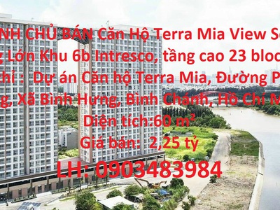 Chính chủ bán căn hộ terra mia view sông ông lớn khu 6b intresco, tầng cao 23 block a 0