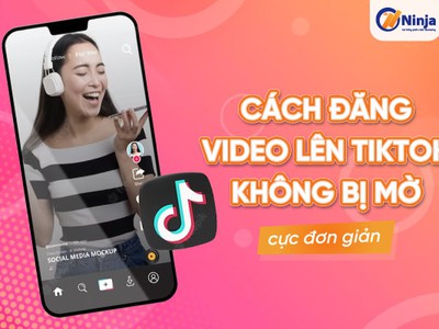 5 cách đăng video lên tiktok không bị mờ 0