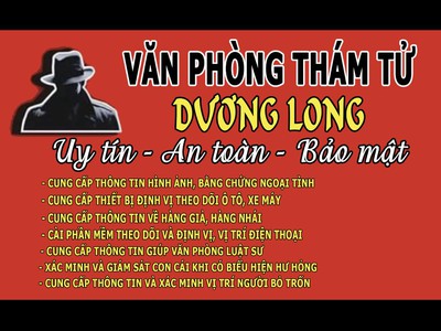 Văn phòng thám tử Dương Long chuyên cung cấp bằng chứng ngoại tình 0