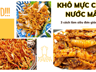 Khô mực chiên nước mắm và 3 cách làm siêu nghiện tại nhà 0