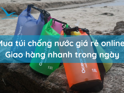Mua túi chống nước giá rẻ online   Giao hàng nhanh trong ngày 0