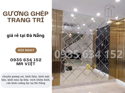 Gương ghép trang trí tường , gương soi giá rẻ Đà Nẵng 0