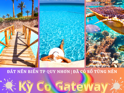 Kỳ co gateway  Nhơn hội new city  giãn dòng tiền với chính sách thanh toán  đột phá 0