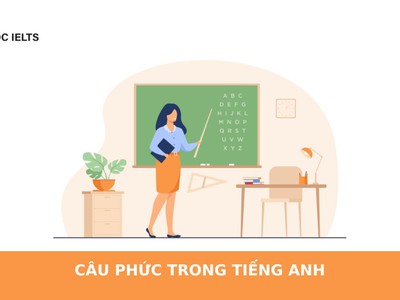 Câu phức trong tiếng Anh và những điều cần biết 0