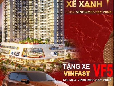 Sở hữu căn hộ cao cấp vinhomes sky park và xe vf5 chỉ với 350 triệu, đón sóng cho thuê chuyên gia 0