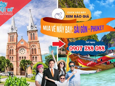 Mua vé máy bay ở Việt Mỹ từ Sài Gòn đi Phuket 0