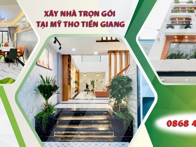 Đơn vị xây nhà trọn gói tại Mỹ Tho Tiền Giang uy tín 0