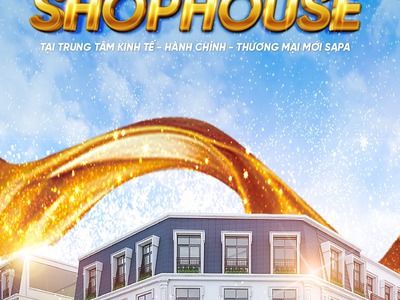 Hé lộ  deal vàng  tại sapa cực hot - chớp cơ hội giá đợt đầu shophouse thấp nhất lào cai 0