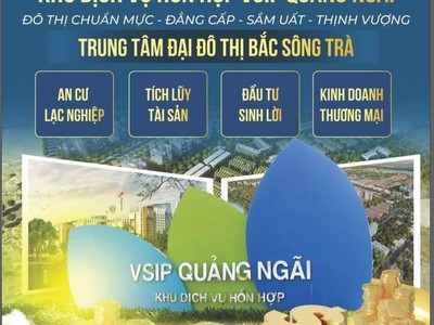 Khu  dịch vụ hỗn hợp VSIP Quảng Ngãi sở hữu vị trí trung tâm Bắc Sông Trà 1