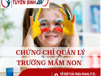 Lớp học cấp tốc chứng chỉ quản lý mầm non, chủ trường mầm non ở HCM 0