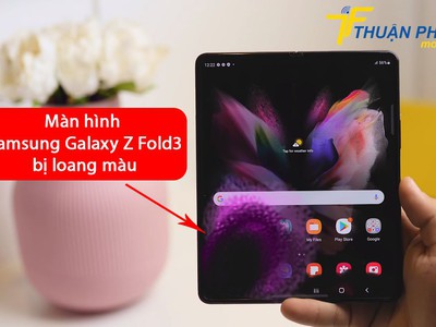 Thay màn hình Samsung Galaxy Z Fold3 chính hãng, giá cực rẻ 0