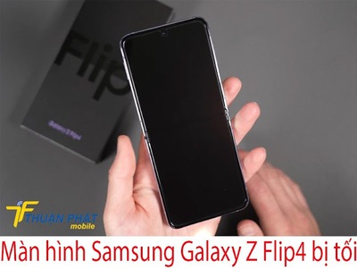 Cách khắc phục cực nhanh màn hình Samsung Galaxy Z Flip4 bị tối 0