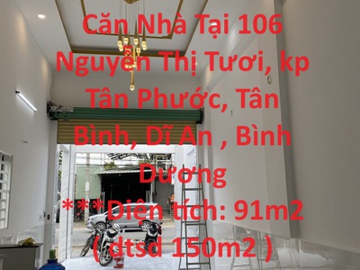 Chính chủ cần bán căn nhà tại 106 nguyễn thị tươi, kp tân phước, tân bình, dĩ an , bình dương 0
