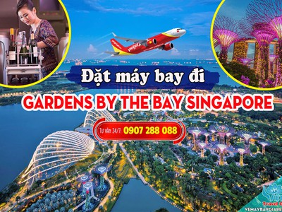 Làm thế nào để đặt vé đi Gardens by the Bay Singapore 0