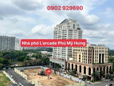 Phú mỹ hưng mở bán nhà phố phú mỹ hưng l arcade ngay khu trung tâm thương mại tài chính quốc tế. 1