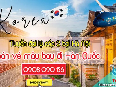 Địa điểm tại Hà Nội cần tuyển đại lý cấp 2 bán vé máy bay đi Hàn Quốc 0