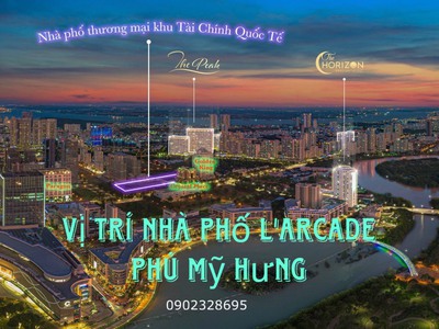 Phú mỹ hưng mở bán 36 căn nhà phố thương mại l arcade. mua giai đoạn 1 trực tiếp chủ đầu tư với giá 0