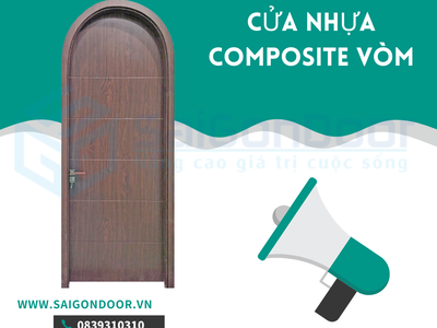 Cửa Nhựa Vòm Sự Lựa Chọn Cho Không Gian Sống Của Ngôi Nhà Bạn 1