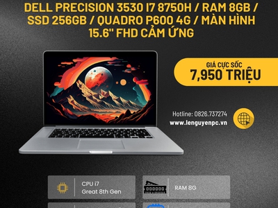 Siêu phẩm laptop gaming dell precision 3530. intel core i7 thế hệ thứ 8/8gb/ssd 256gb/card màn 2