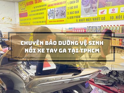 Dịch vụ vệ sinh nồi xe tay ga chuyên nghiệp, giá rẻ tại TpHCM 0