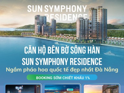 Mở bán căn hộ cao cấp Sun Symphony Đà Nẵng, mặt tiền sông Hàn, giá gốc giai đoạn 1 trực tiếp CĐT 3