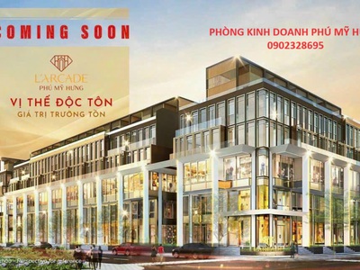 Phú mỹ hưng mở bán khu phức hợp l arcade kết hợp vừa ở vừa kinh doanh, sở hữu lâu dài ngay tại khu 0