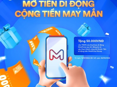 Tặng 50.000 đồng cho thuê bao MobiFone đăng kí mới tài khoản Tiền di động MobiFone Money 0