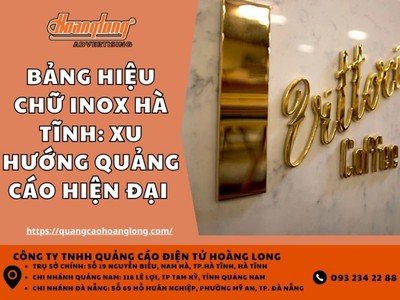 Bảng hiệu chữ inox Hà Tĩnh: Xu hướng quảng cáo hiện đại 0