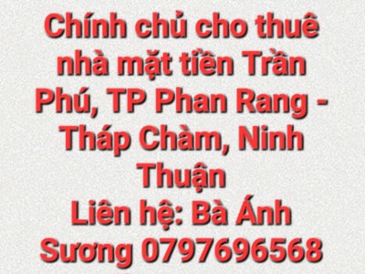 Chính chủ cho thuê nhà mặt tiền đường Trần Phú, Tp Phan Rang   Tháp Chàm, Ninh Thuận 0