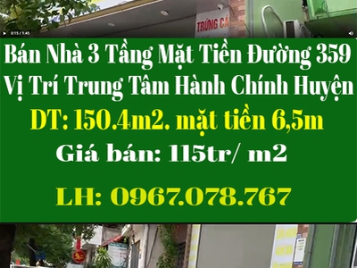 Bán nhà 3 tầng mặt tiền đường 359, vị trí trung tâm hành chính huyện 0