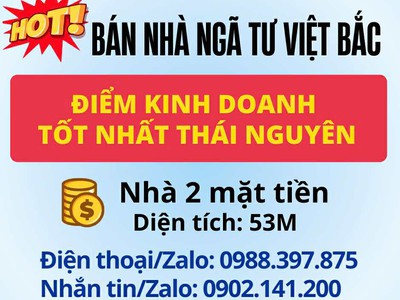 Bán nhà ngã tư Việt Bắc - Điểm kinh doanh tốt nhất TP Thái Nguyên 0