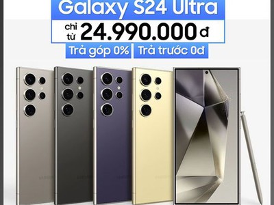 Galaxy S24 Ultra - giá hời chưa từng có 0