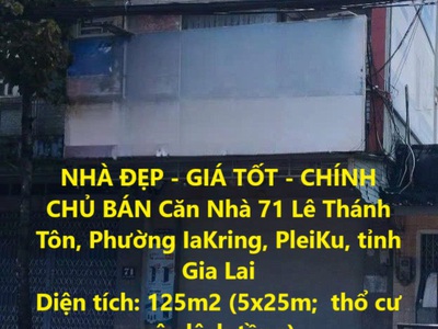 Nhà đẹp - giá tốt - chính chủ bán căn nhà 71 lê thánh tôn, phường iakring, pleiku 0