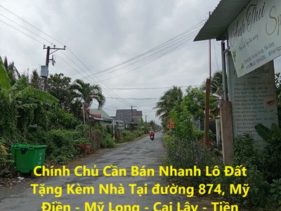 Chính chủ cần bán nhanh lô đất tặng kèm nhà tại đường 874, mỹ điền - mỹ long - cai lậy - tiền giang 0