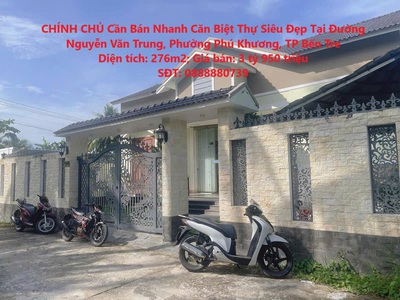 Chính chủ cần bán nhanh căn biệt thự siêu đẹp tại đường nguyễn văn trung, phường phú khương, tp bến 0