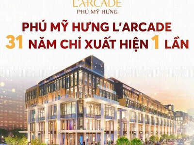 Sở hữu ngay căn l arcade 0.02   vị trí vàng trung tâm phú mỹ hưng, giá chỉ 67 tỷ 1