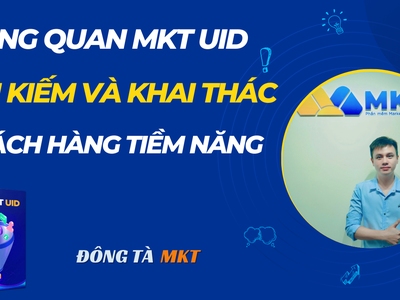 Tổng quan MKT UID - Phần mềm hỗ trợ tìm kiếm và khai thác khách hàng tiềm năng trên Facebook 0