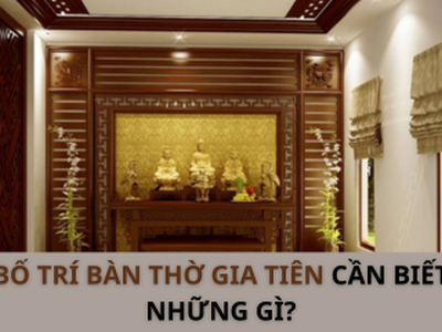 Bạn đã biết cách bố trí bàn thờ gia tiên chuẩn phong thủy chưa 0