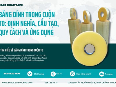 Băng Dính Trong Cuộn To: Định Nghĩa, Cấu Tạo, Quy Cách Và Ứng Dụng 0