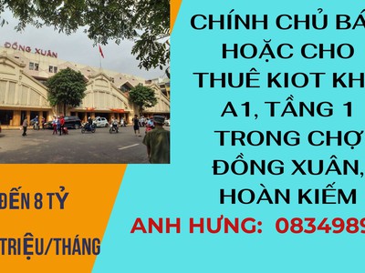 Chính chủ cần bán hoặc cho thuê kiot khu a1, tầng 1 ở vị trí vip của chợ đồng xuân 0