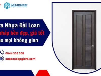 Cửa Nhựa Đài Loan: Giải Pháp Bền Đẹp, Giá Tốt Cho Mọi Không Gian 0