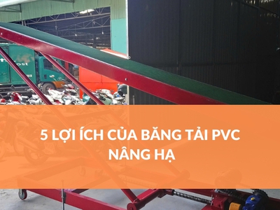 5 Lợi Ích Của Băng Tải PVC Nâng Hạ 0