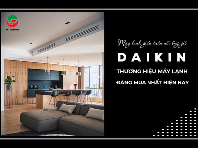 Điều hòa giấu trần DAIKIN thương hiệu máy lạnh đáng mua hiện nay 0