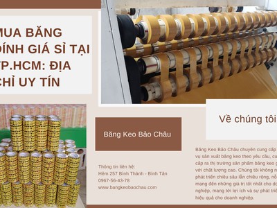 Mua Băng Dính Giá Sỉ Tại TP.HCM: Địa Chỉ Uy Tín 0