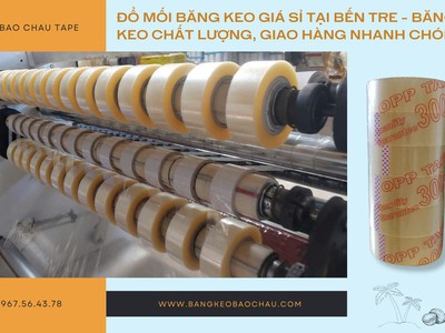 Đổ Mối Băng Keo Giá Sỉ Tại Bến Tre - Băng Keo Chất Lượng, Giao Hàng Nhanh Chóng 0