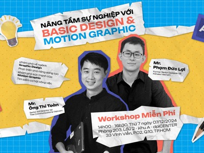 WORKSHOP - Nâng tầm Sự Nghiêp Với Basic Design   Motion Graphic - Thứ 7, 07/12/2024 0