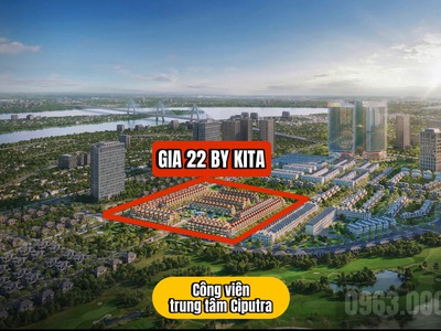 Gia 22 by kita - ciputra, quỹ căn đợt 1 vị trí đẹp giá tốt, htls, ck lên đến 7,5. 1